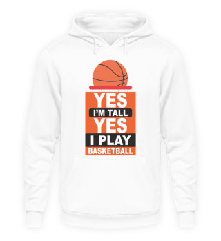 Basketball yes im tall and yes i play