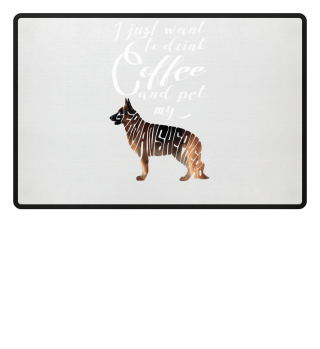 Drink Coffee Pet my German Shepherd Gift