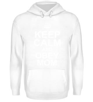 Keep calm and obey mom