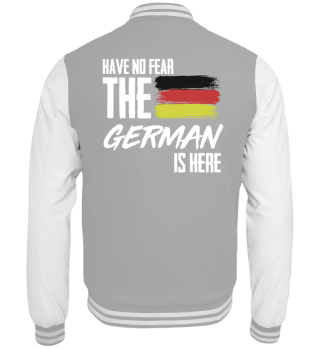 Have no fear The German is here