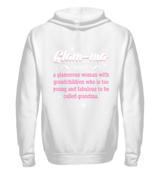 Glam-Ma = Glamourous Grandma - Gift