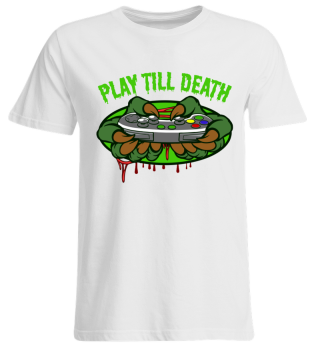 Play till Death - Gamer Shirt