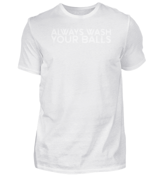  Always Wash Your Balls Design für einen