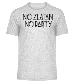 No Zlatan No Party