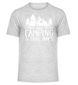 I just want to go camping & take naps