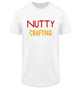 Nutty Crafting Twin