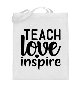 Teach Love Inspire Homeschool Motivational Quote