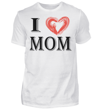 T-Shirt I LOVE MOM