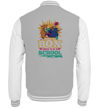 Born To Box Forced To Go To School