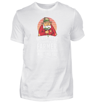 Never Mess With A Farmer We Know Places 