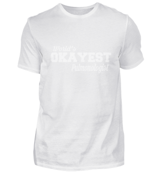 Okayest Pulmonologist Stylish T-Shirt D