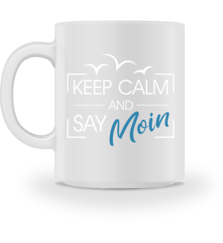 Keep Calm and Say Moin Spruch Norden