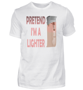 Pretend I'm a Lighter