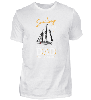 Sailing Dad Like A Regular Dad But