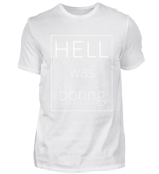 Hell was boring