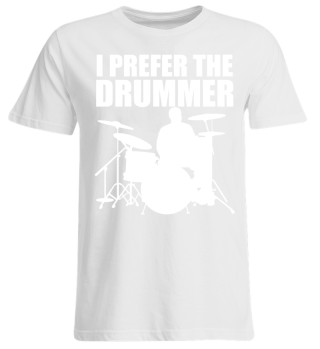 I Prefer the Drummer T-Shirt, Tank Top