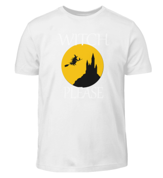 Funny Halloween Witch Apparel Halloween Witch Please Design