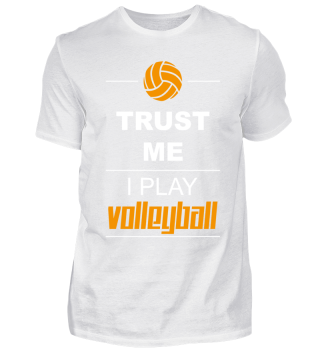 Trust me I play Volleyball