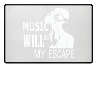Music will Be My Escape - Music