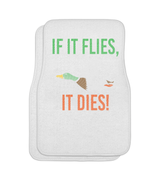 Duck Hunt Gift If it flies it dies Shirt