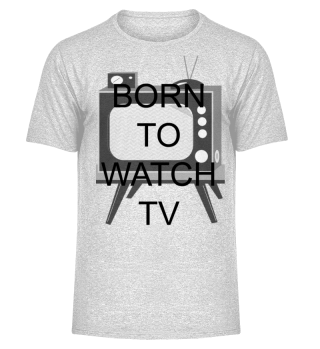born to watch