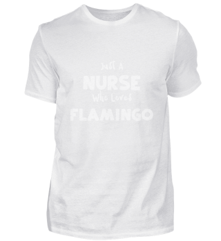 Just A Nurse Who Loves Flamingo