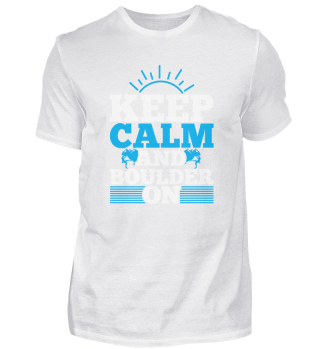 Keep Calm And Boulder On Bouldern Spruch