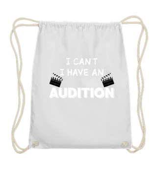 I Can't I Have An Audition I Acting Gift
