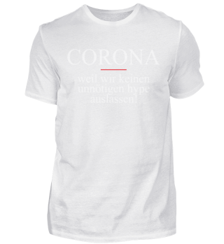 Corona weil wir keinen Hype auslassen