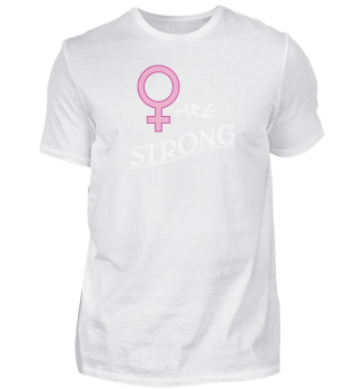 Women Are Strong | Female Gender Symbol - Equality