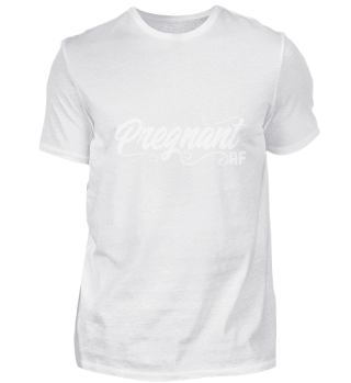 Lustiges Schwangeres AF T-Shirt