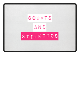 Squats and Stilettos