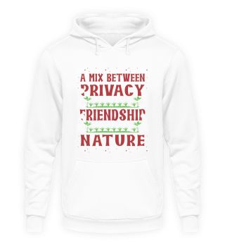 A mix between privacy Friendship Nature
