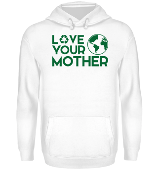 Earth Day Love Your Mother Earth