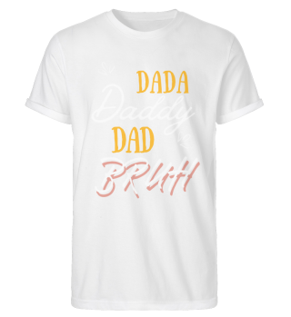 Dada Daddy Dad Bruh Fathers Day Gift