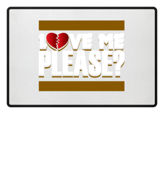 Love Me Please? Heart Valentine Gift 