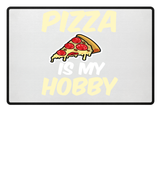Pizza is my Hobby