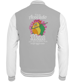 I'm An Avocado Mom Just Like A Normal Mo