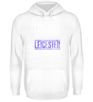 Football My Drug - Leicester My Dealer