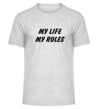 MY LIFE MY RULES