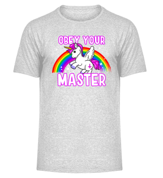 Obey Your Master - Unicorn Rainbow