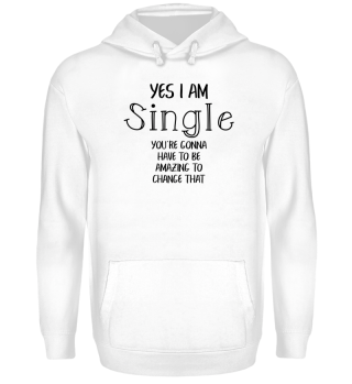 yes I am single, change amazing gift 