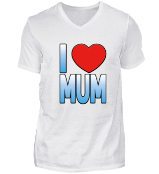 I love Mum - Design- Geschenk Mama3