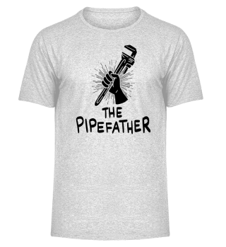 The Pipefather Klempner Gas Wasser Installateur Handwerker Bauarbeiter Sanitär Cool Lustig Geschenk