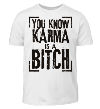 ★ You Know - Karma Is A Bitch - black