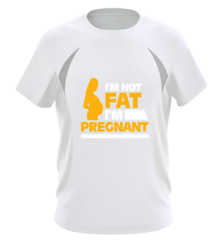 I'm Not Fat I'm Pregnant - Mother Gift