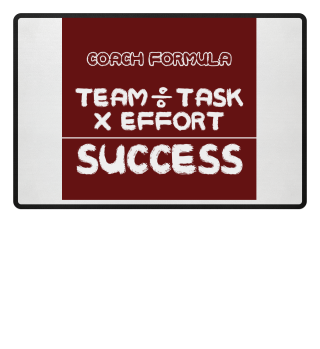 Coach Formula: Team / Task x Effort = Success - Sport Geschenk Team Sportler Coaching