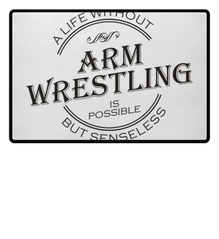 A life without ARM WRESTLING - black