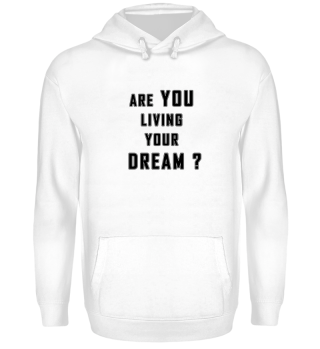Are you living your dream ?