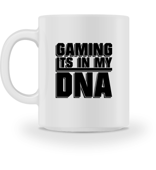 Gaming its in my DNA - Gaming